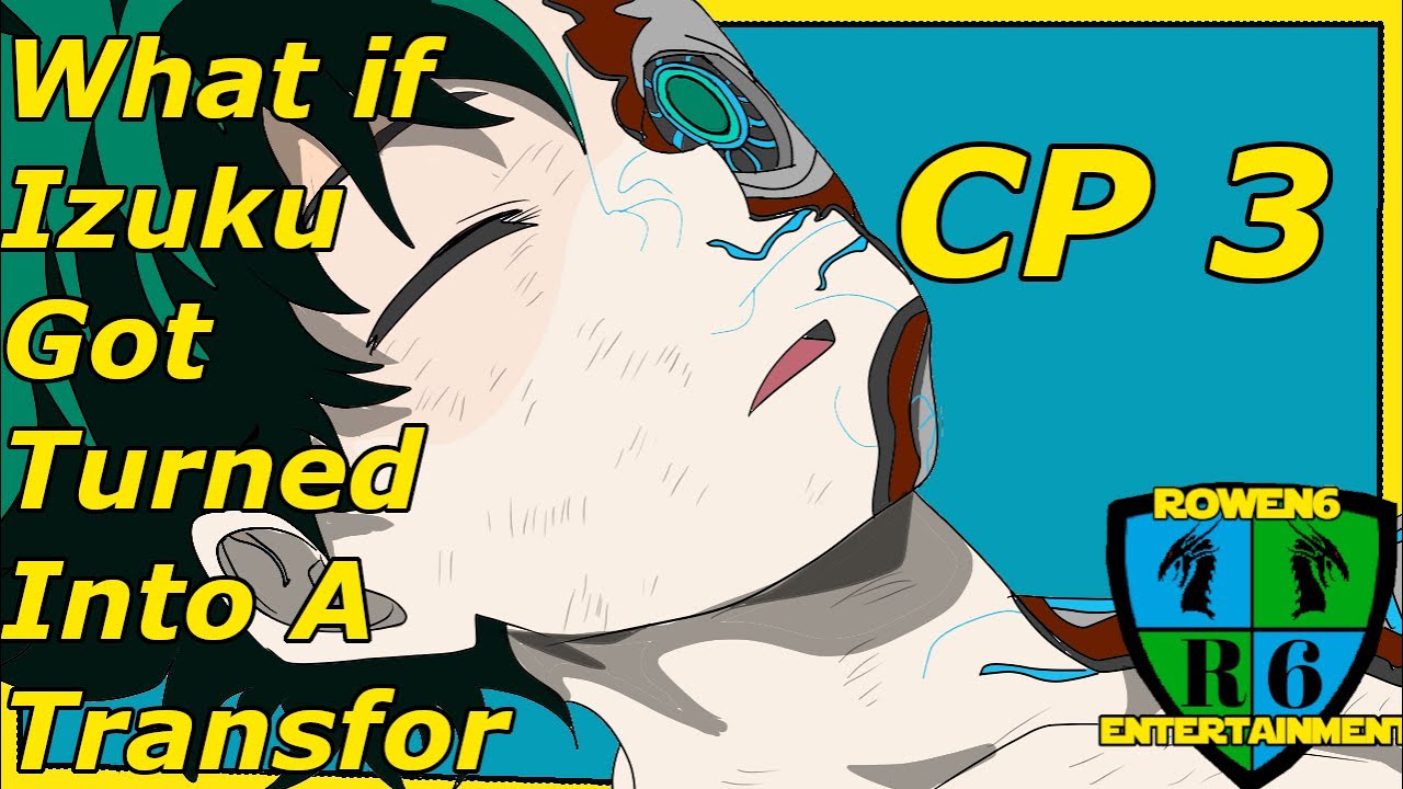 What if Izuku was turned into a Transformer: Transformers Hero in disguise  CP 3