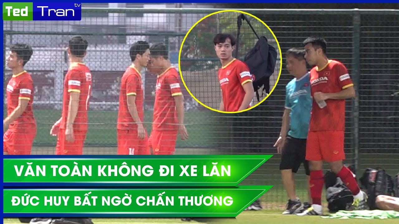 Tuấn Anh không thể đi lùi, Văn Toàn đi lại bình thường, Đức Huy bất ngờ chấn thương trong buổi tập