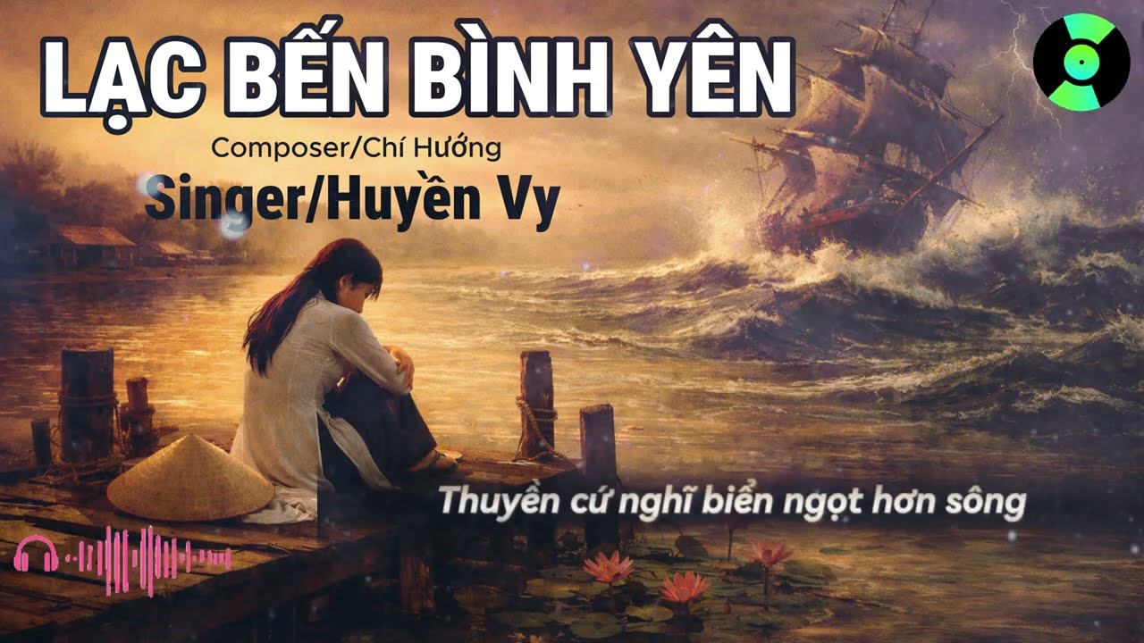 LẠC BẾN BÌNH YÊN | HUYỀN VY | Thuyền cứ nghĩ biển đẹp trong xanh bình minh lên rực rỡ cả chân trời.