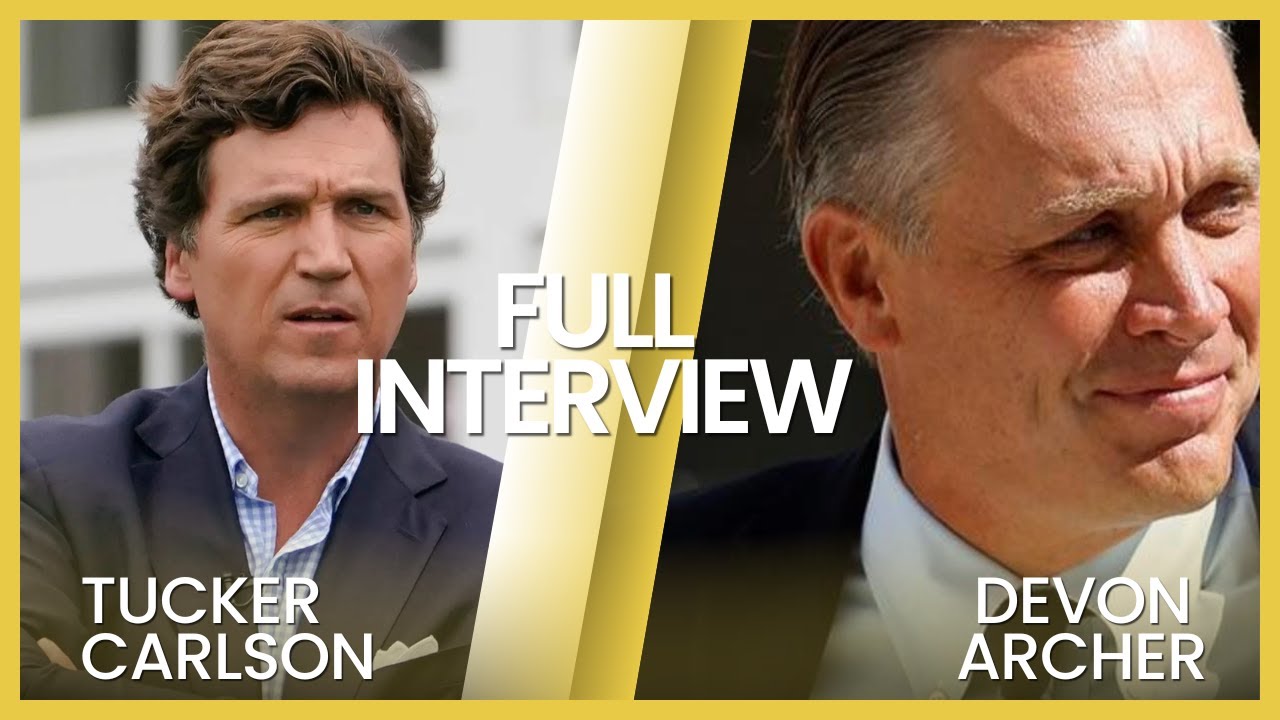 Tucker Carlson vs Devon Archer full interview PART 1