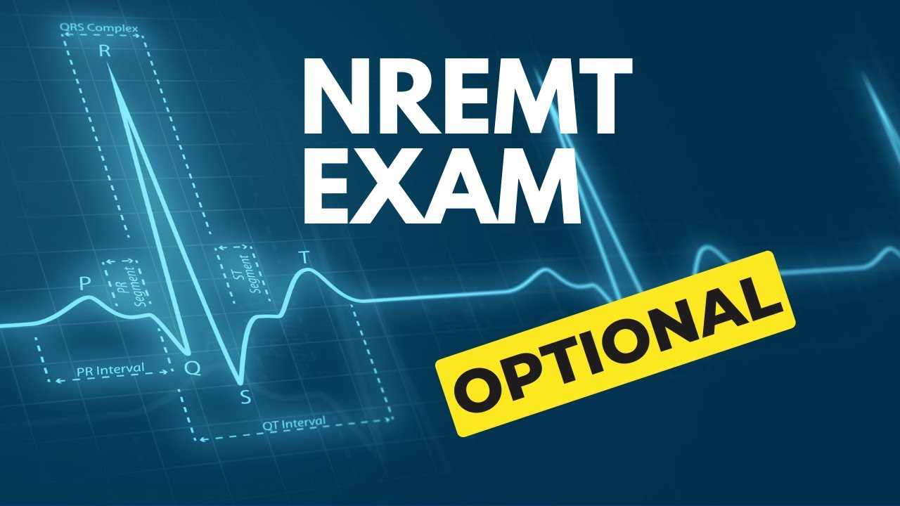 NREMT Exam Optional?