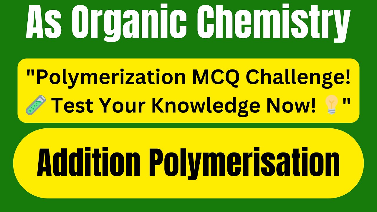 As Organic Chemistry: Addition Polymerisation. Tricky MCQs