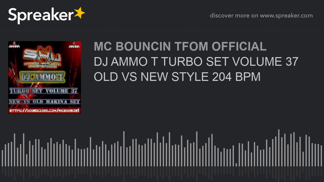 DJ AMMO T TURBO SET VOLUME 37 OLD VS NEW STYLE 204 BPM (made with Spreaker)