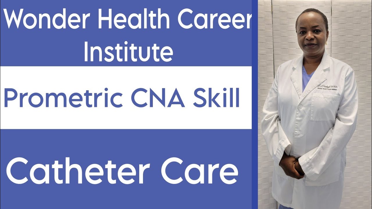 Catheter care: Prometric CNA Skill