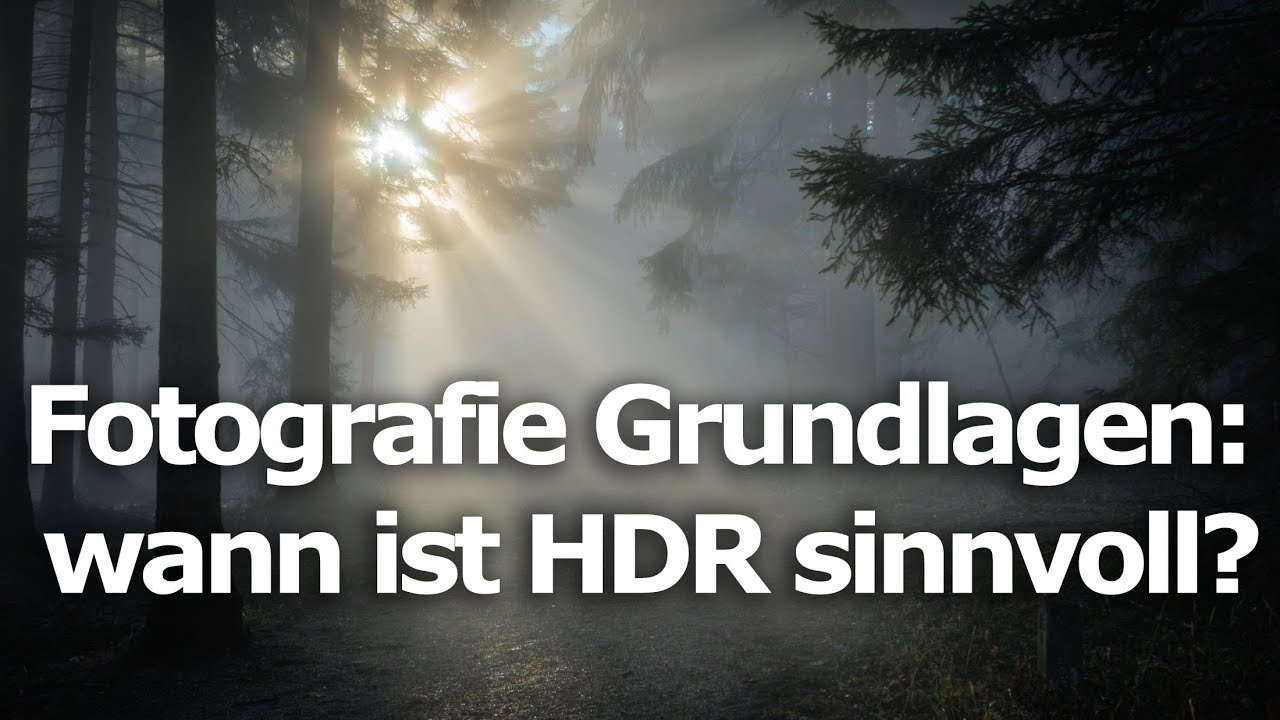 Fotografie Grundlagen: Wann sind HDR-Aufnahmen sinnvoll?