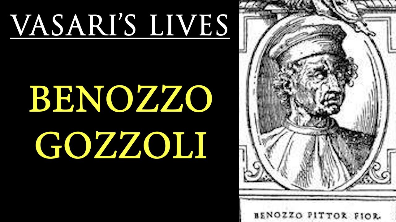 Benozzo Gozzoli - Vasari Lives of the Artists