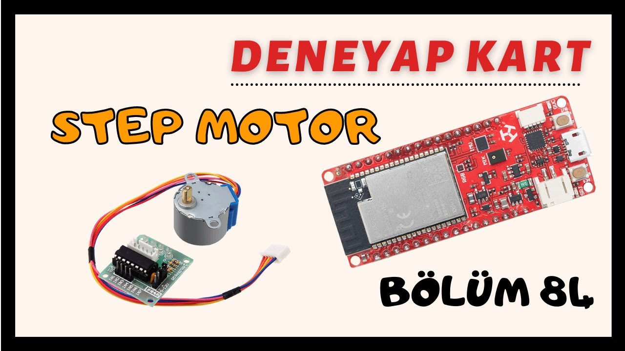 Deneyap Kart-Bölüm84-Step Motor Kullanımı- 28BYJ48