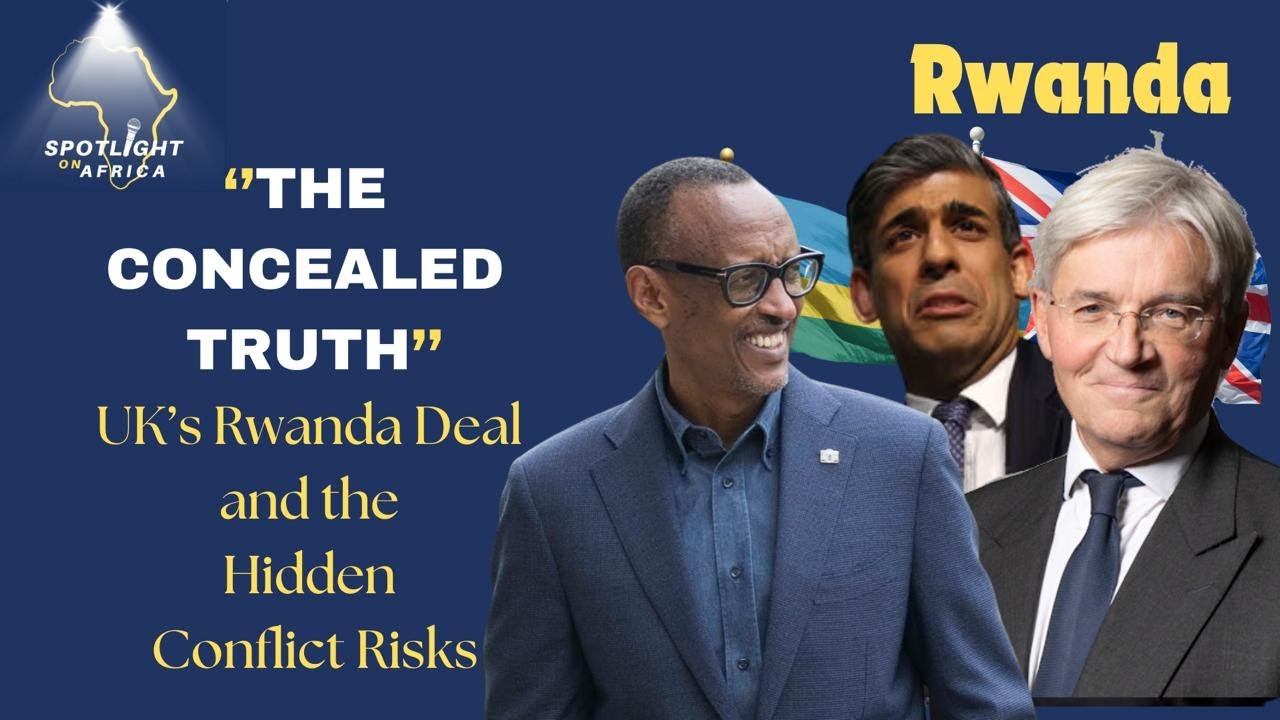 ‘’THE CONCEALED TRUTH’’ UK’s Rwanda Deal and the Hidden Conflict Risks