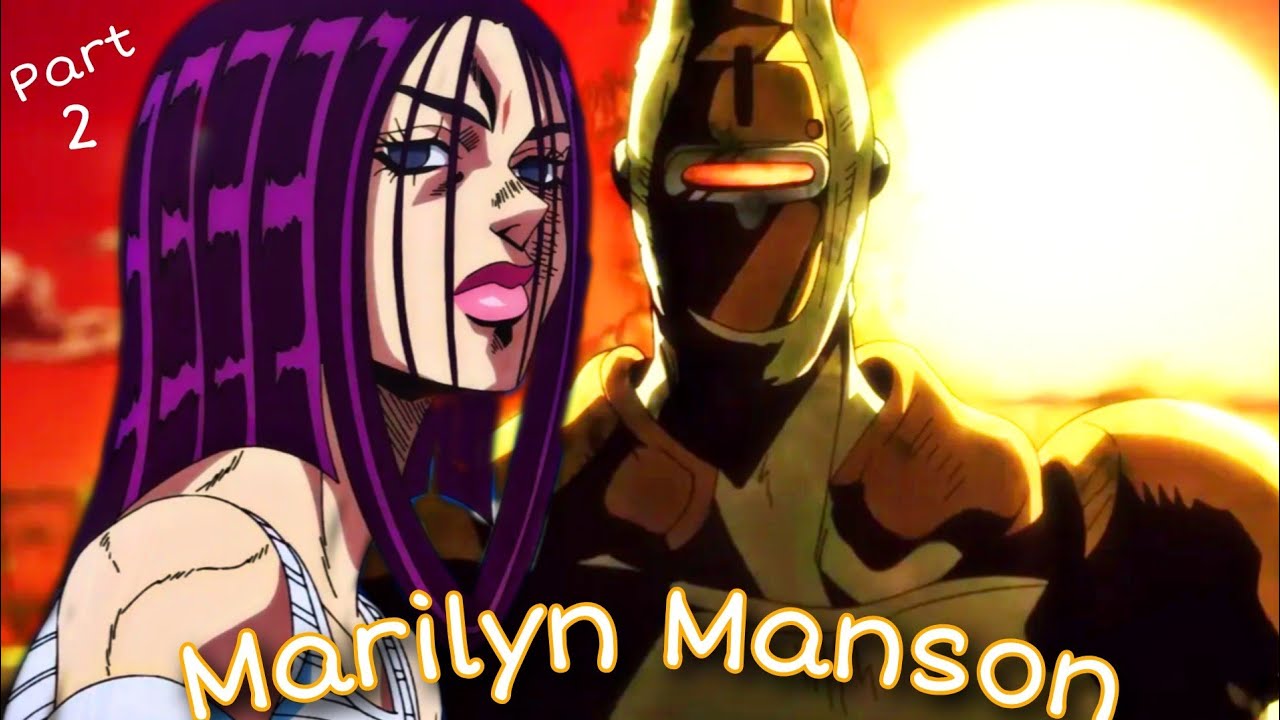 Miraschon--Marilyn Manson [JJBA Musical Letmotif /AMV] Part 2