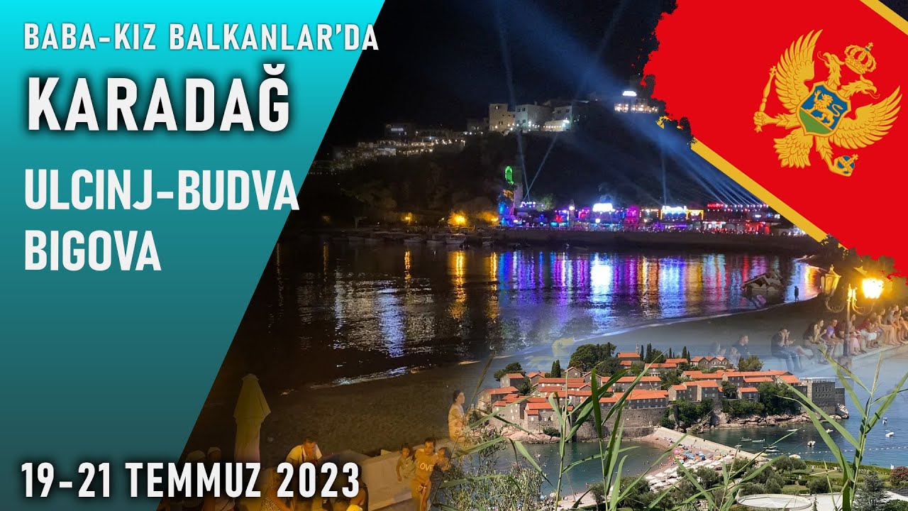 Baba-Kız BALKANLARDA: KARADAĞ - Ulcinj, Budva, Bigova 🇲🇪
