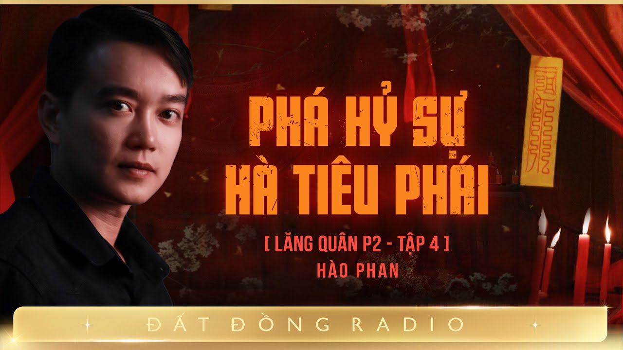 Nghe truyện ma : PHÁ HỶ SỰ HÀ TIÊU PHÁI - Hành trình diệt quỷ của pháp sư Lăng Quân 2 - Phần 4