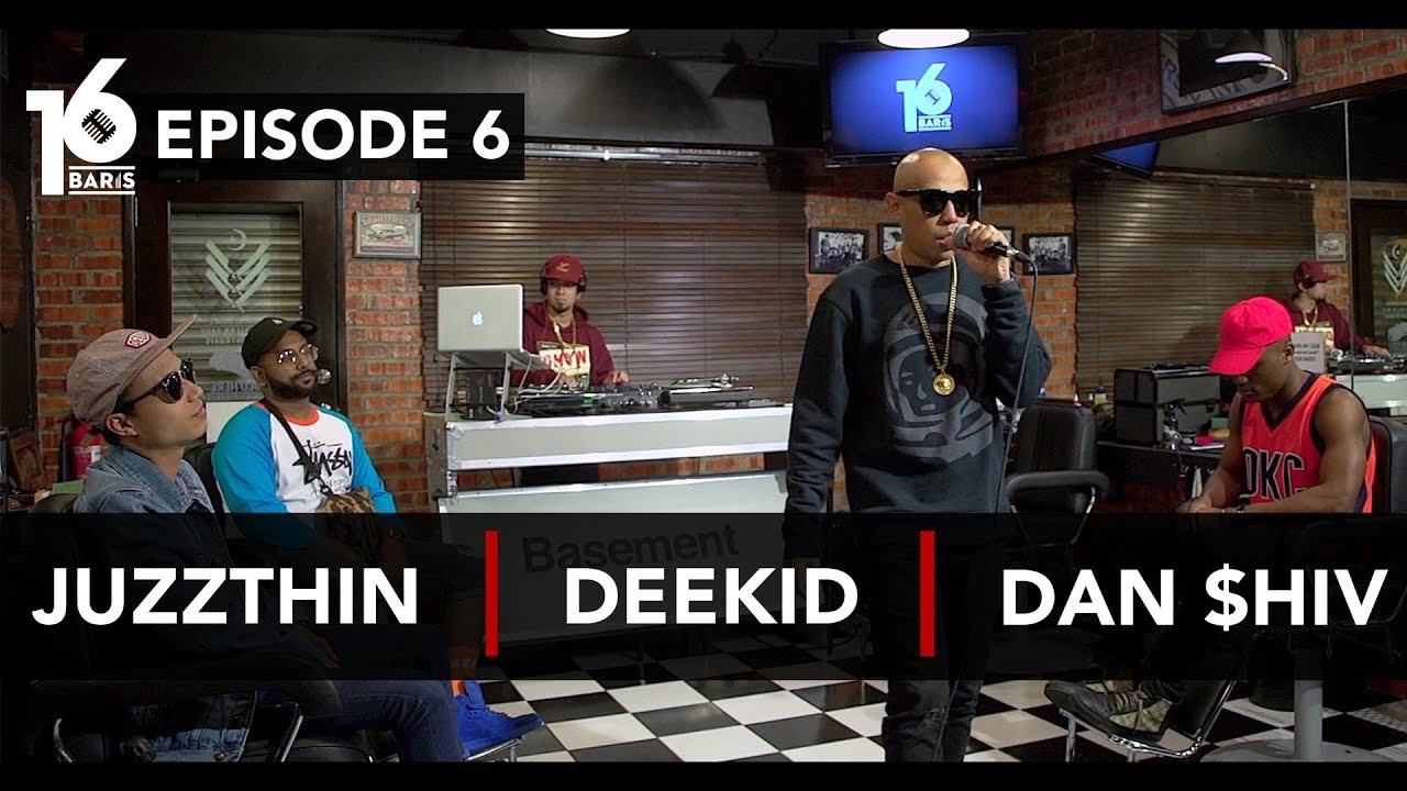 16 BARIS | EP06 | Juzzthin, Deekid & Dan $hiv