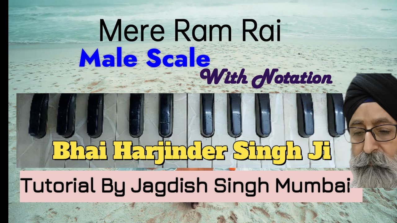 Mere Ram Rai  / Bhai Harjinder Singh Ji / Notation's / Music Piece  / Male Scale