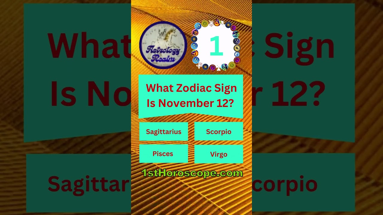 What Zodiac Sign Is November 12? 