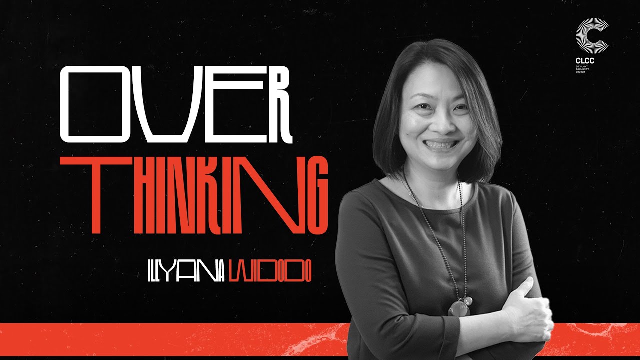 Overthinking - Illyana Widodo (CLCC Sunday Service 15 Juni 2025)