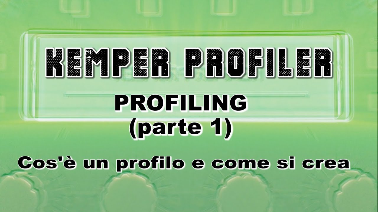 Kemper Amp Tutorial (unofficial) - Procedura di Profiling o profilazione