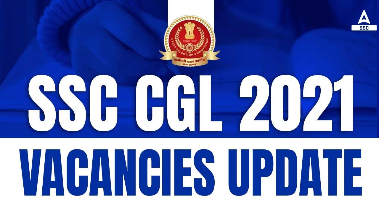 SSC CGL 2021| Vacancies Update