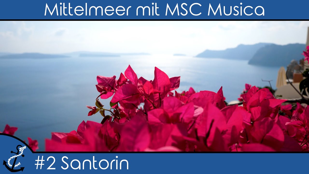Östliches Mittelmeer mit MSC Musica - #2 Santorin - Oia auf eigene Faust - Kreuzfahrt-Vlog 2023 - 4K