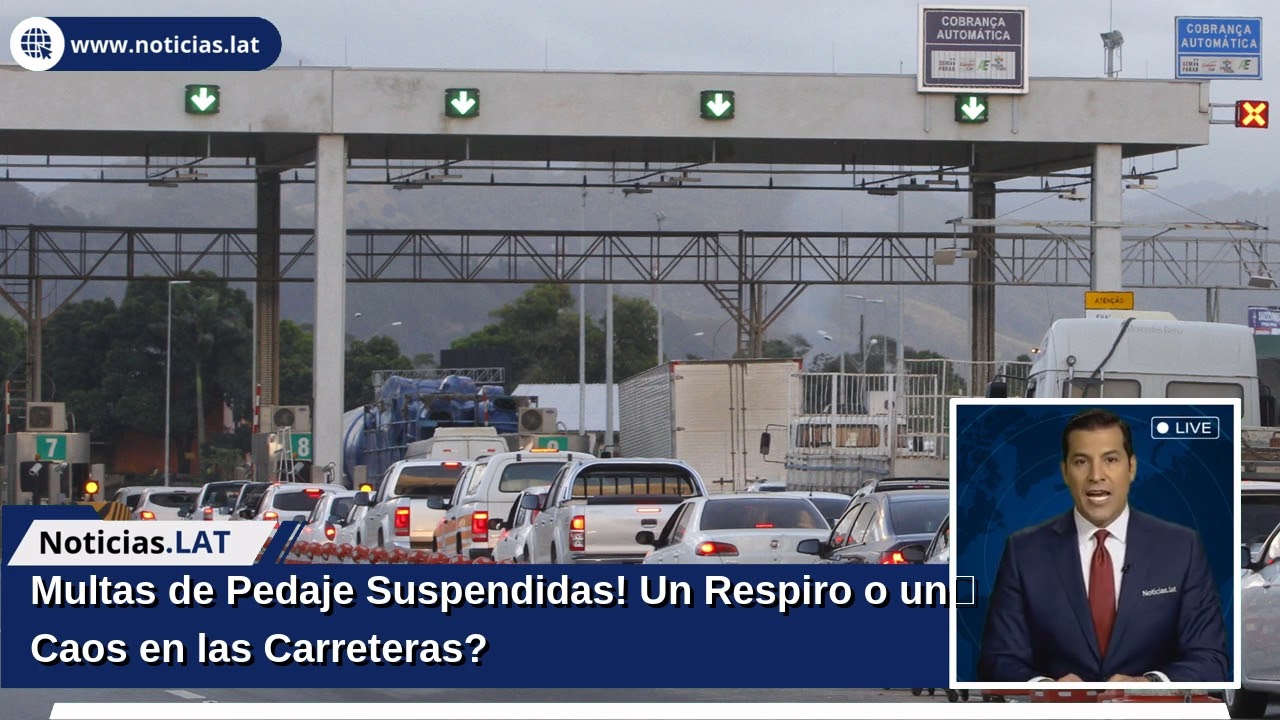 ¡Multas de Pedaje Suspendidas! ¿Un Respiro o un Caos en las Carreteras?