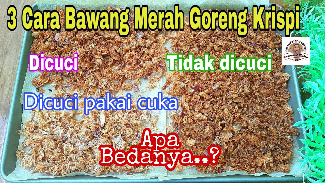 3 Cara Menggoreng Bawang Merah Krispi. Dicuci, Tidak Dicuci, dan Pakai Cuka. Apa bedanya?