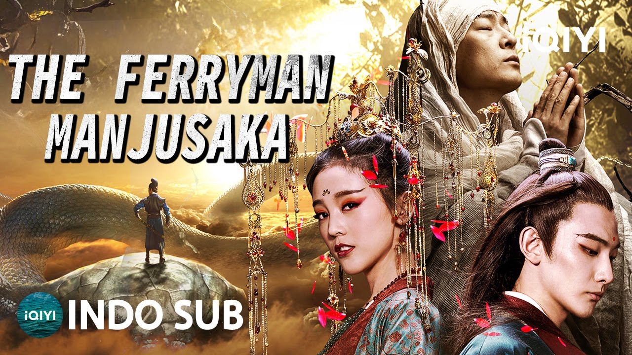 【INDO SUB】The Ferryman: Manjusaka | Misteri/Percintaan/Fantasi | iQIYI Film Tiongkok