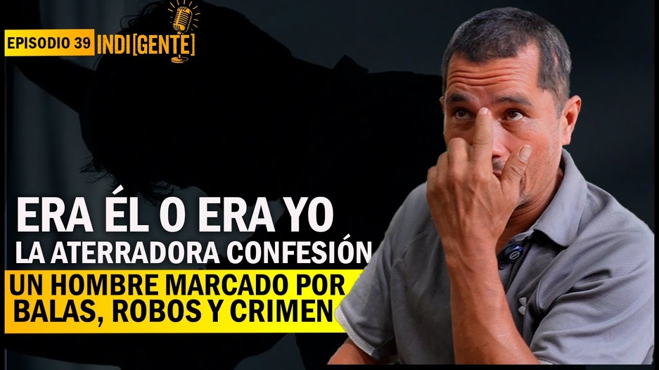 Era &eacute;l o yo&hellip; la aterradora confesi&oacute;n de un hombre marcado por balas, robos y crimen - Epi 39