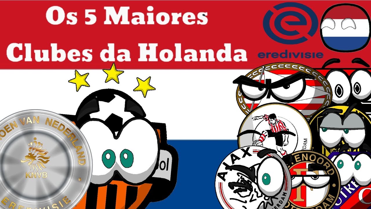 Os 5 Maiores Clubes da Holanda!