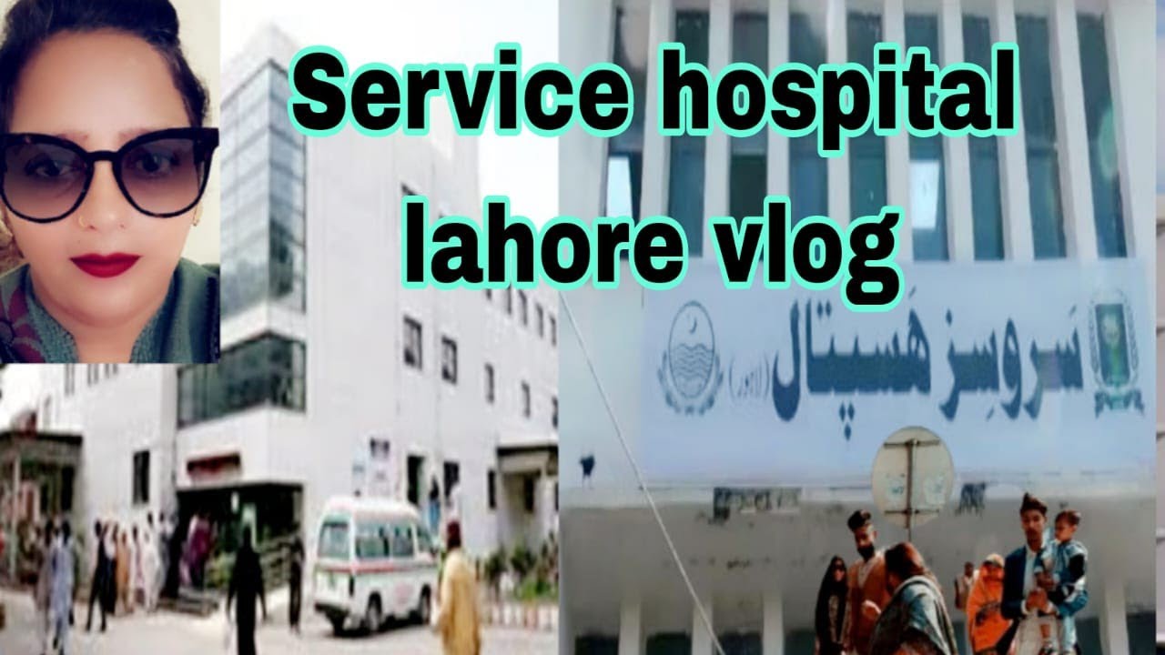 Service hospital lahore || Lahore service Hospital vlog