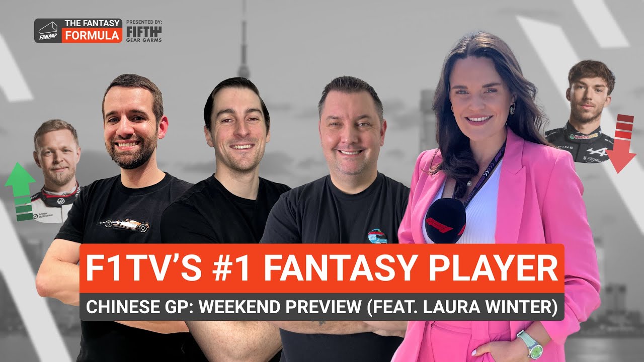 F1 Fantasy: Chinese GP - Weekend Preview (Featuring Laura Winter) | The Fantasy Formula