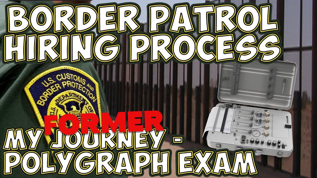 OLD CONTENT | Border Patrol Hiring Process: Polygraph (Experience from a Former Applicant)