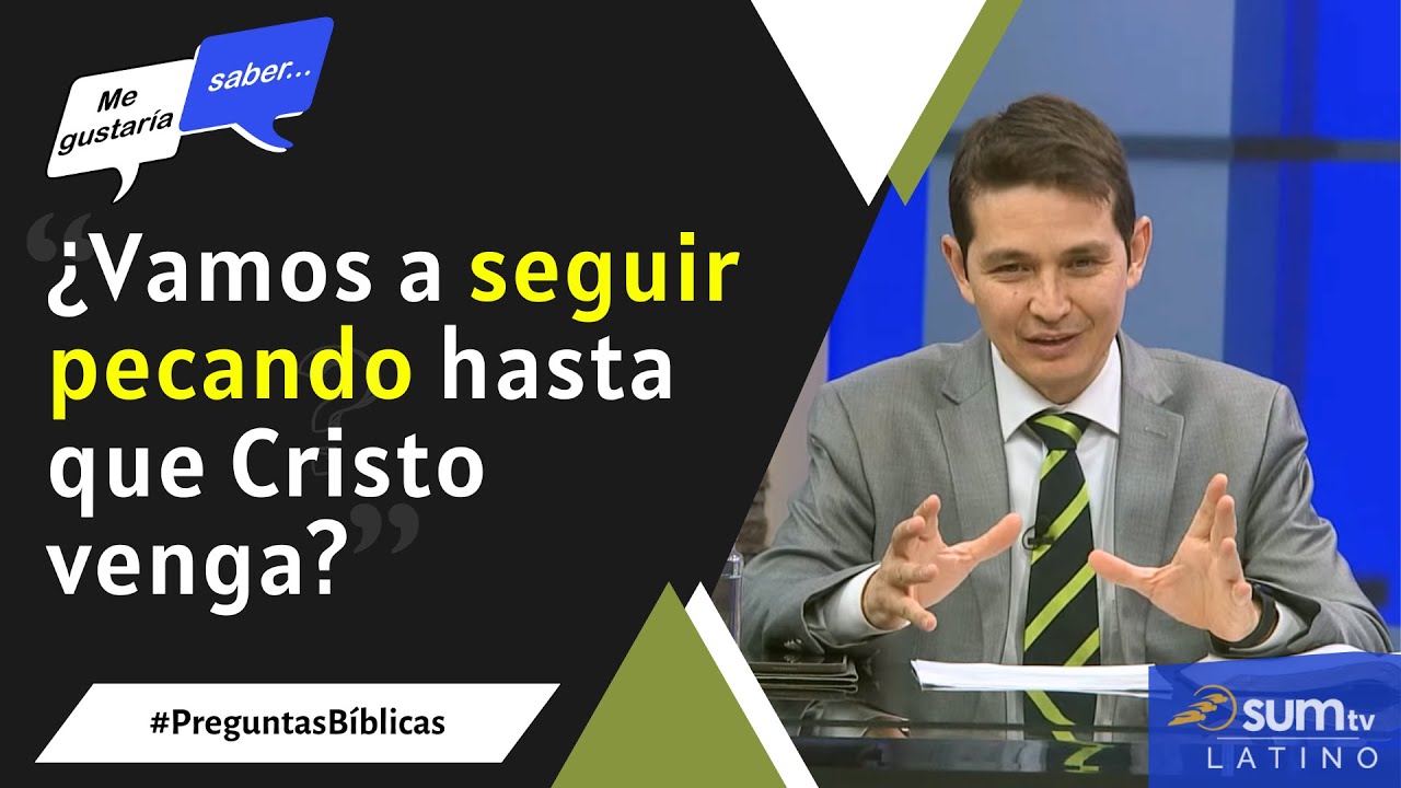 162. ¿Vamos a pecar hasta que Cristo venga? || Me Gustaría Saber