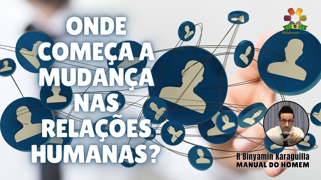 Rabino Binyamin Karaguilla - Onde começa a mudança nas relações humanas - Hidabroot Brasil (2026)