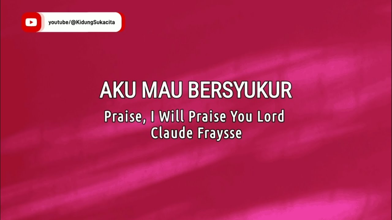 Aku Mau Bersyukur - Claude Fraysse (Cover Lirik)