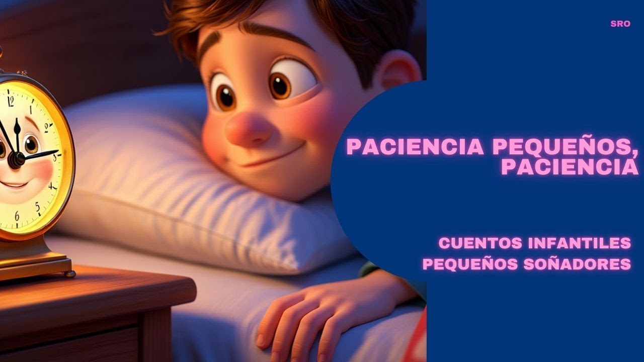 PACIENCIA PEQUEÑOS, PACIENCIA | Esperar también es un superpoder, Cuento Original