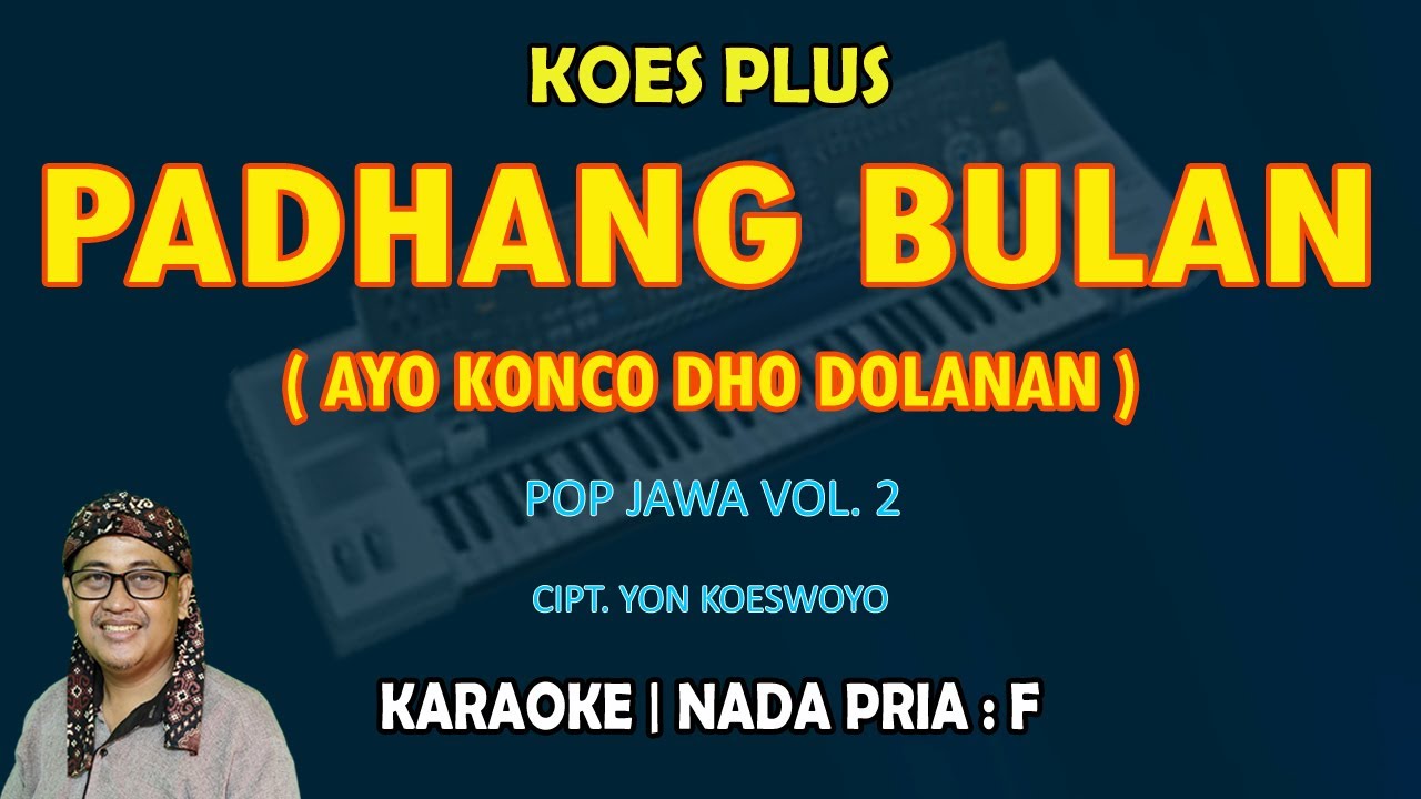 Padhang Bulan - Koes Plus KARAOKE nada Pria F (Pop Jawa Vol. 2)