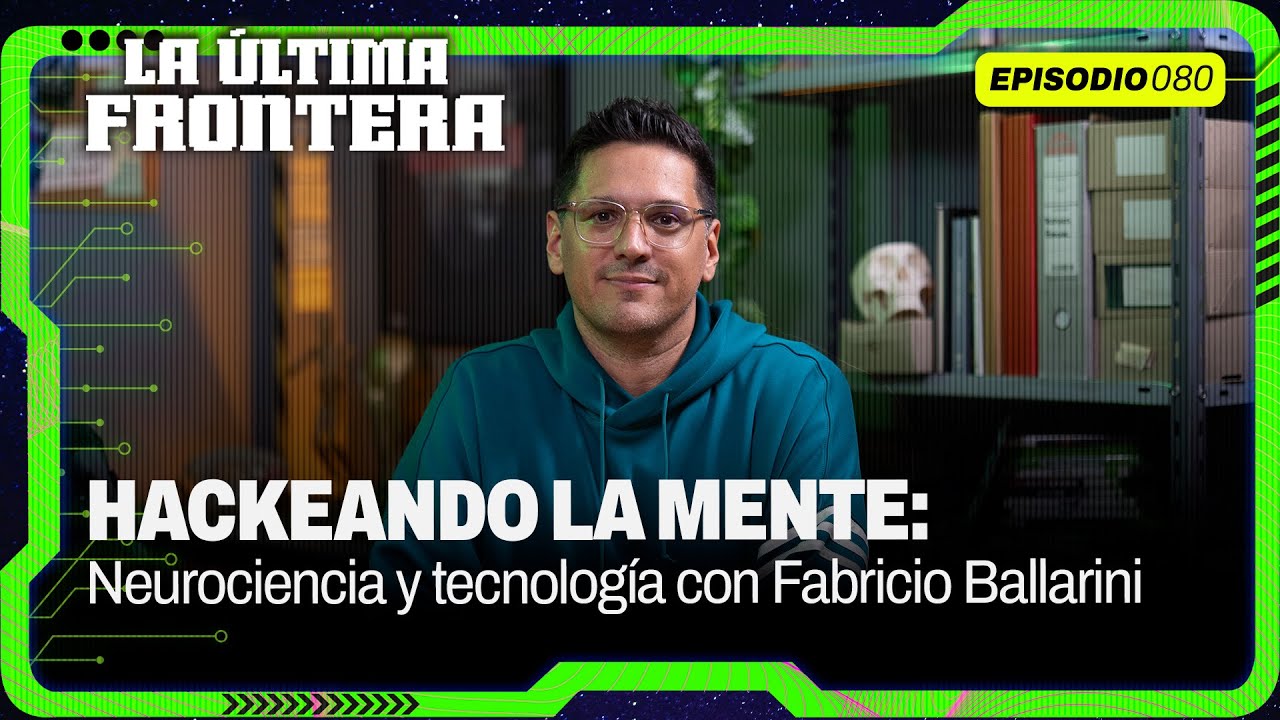 Fabricio Ballarini: La intersecci&oacute;n entre neurociencia, IA y aprendizaje | La &Uacute;ltima Frontera
