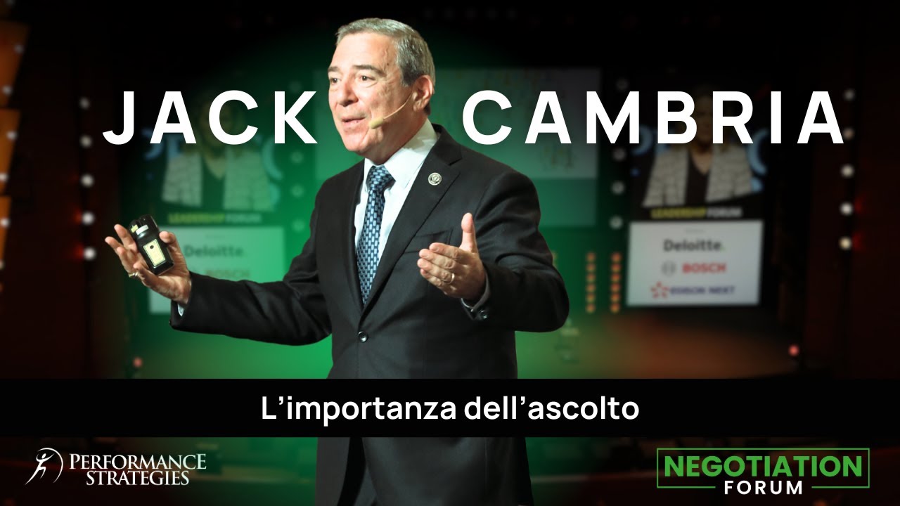 L'importanza dell'ascolto | JACK CAMBRIA al Negotiation Forum