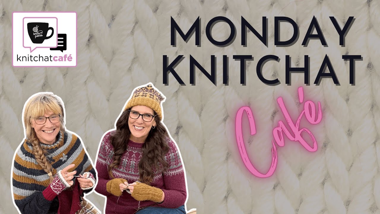 Monday KnitChat January 5, 2026