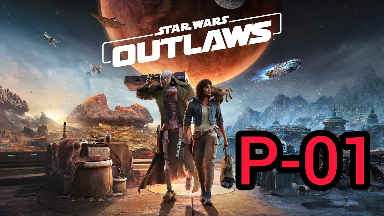 Star Wars Outlaws P1 Outlaws