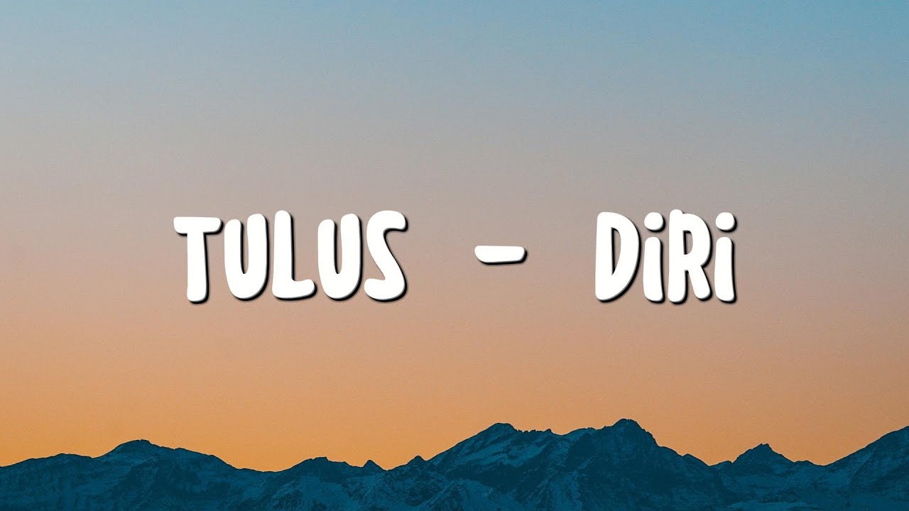Tulus - Diri (Lirik)
