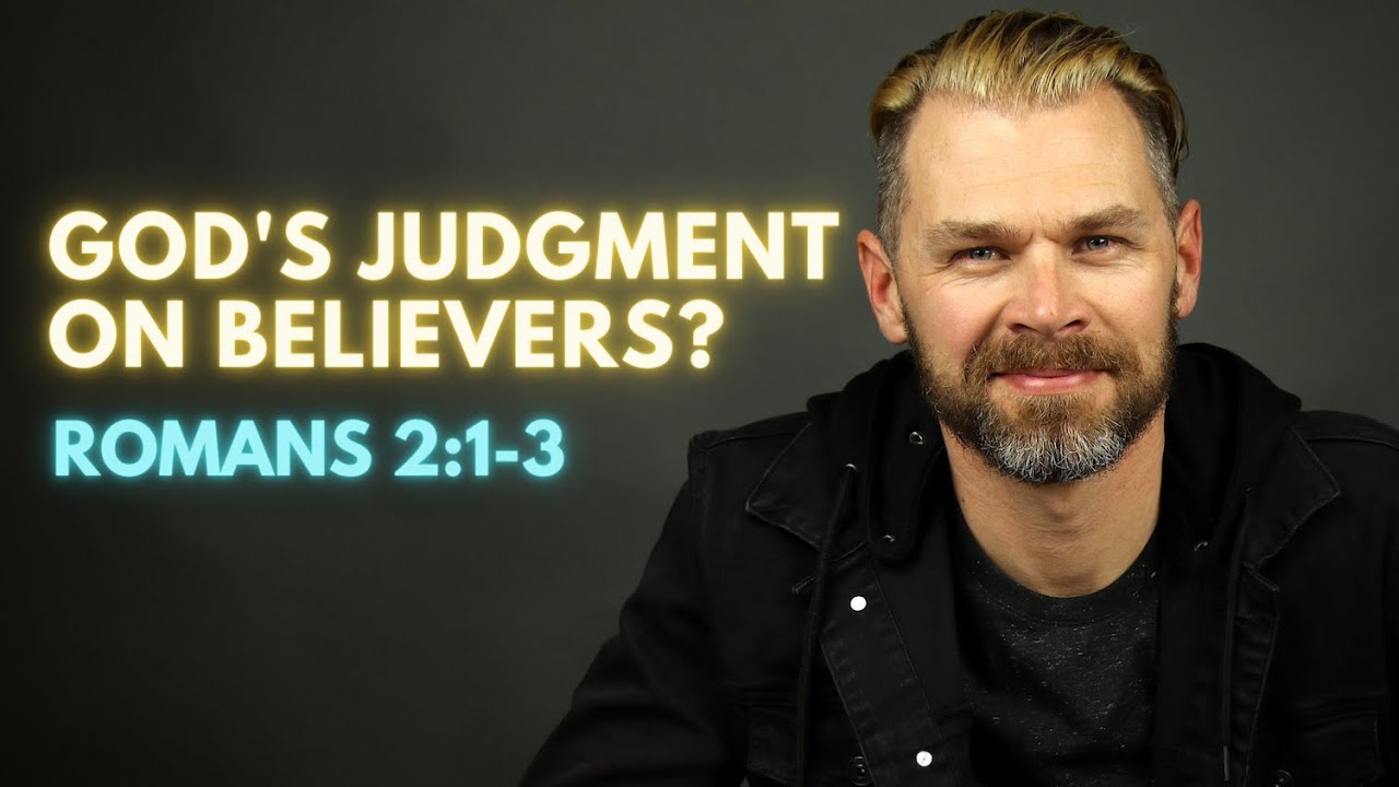 GOD'S JUDGMENT ON BELIEVERS? //  ROMANS 2:1-3 EXPLAINED // THE GRACE BIBLE COMMENTARY