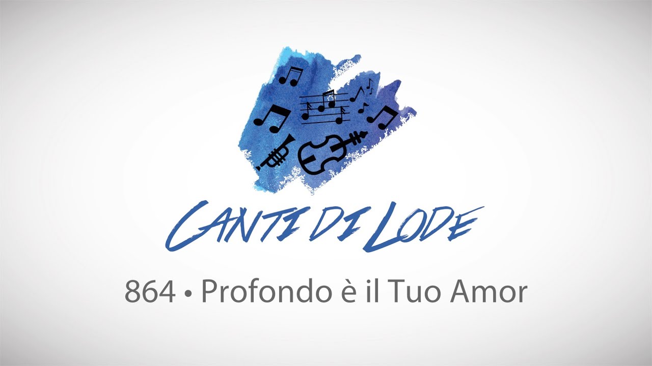 864 • Profondo è il Tuo Amor