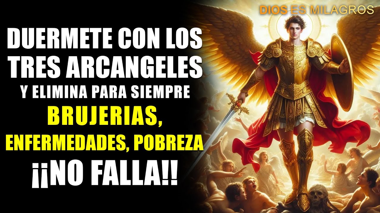 ORACION PODEROSA PARA DORMIR A LOS 3 ARCANGELES, SAN MIGUEL, SAN RAFAEL, SAN GABRIEL ¡¡NO FALLA!!