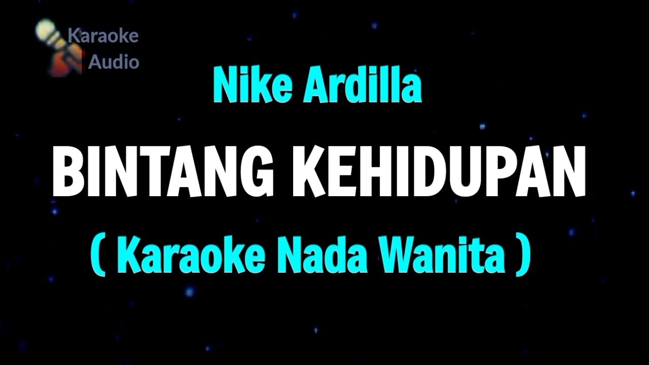 BINTANG KEHIDUPAN // NIKE ARDILLA // KARAOKE NADA WANITA