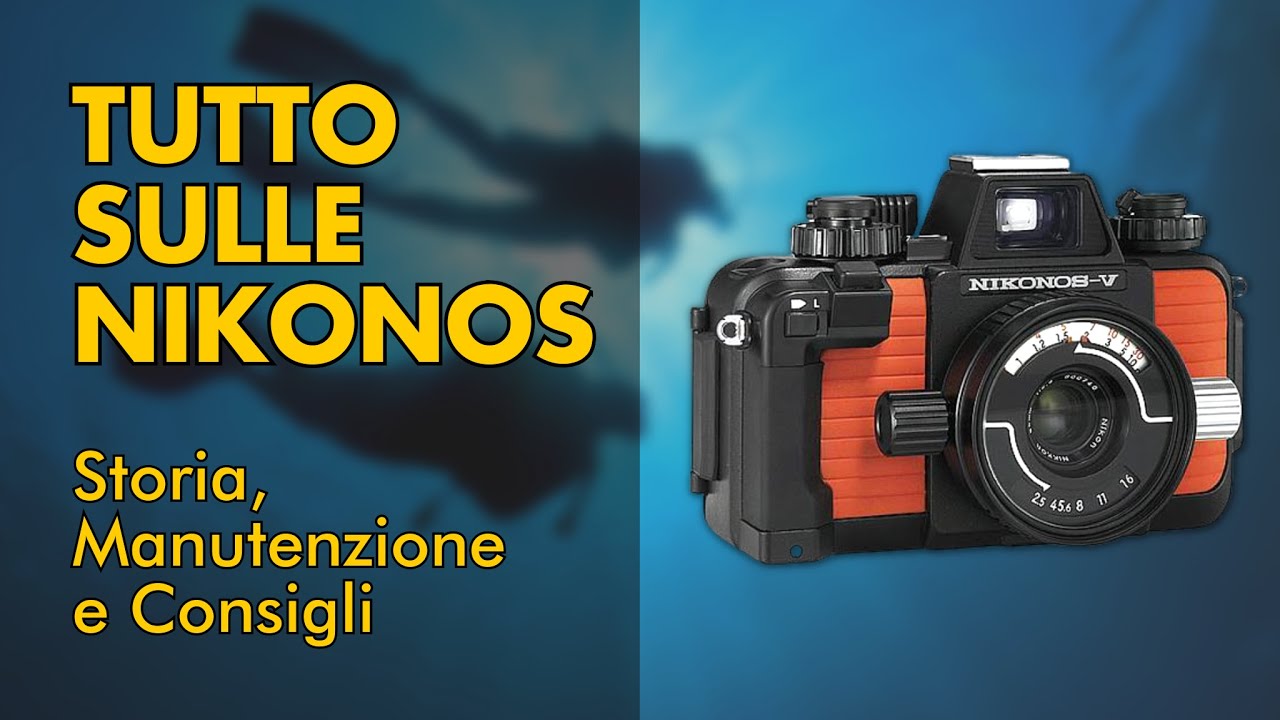 [TUTORIAL] Tutto sulle NIKONOS | Storia, Consigli per l'Uso e la Manutenzione & Controlli da fare