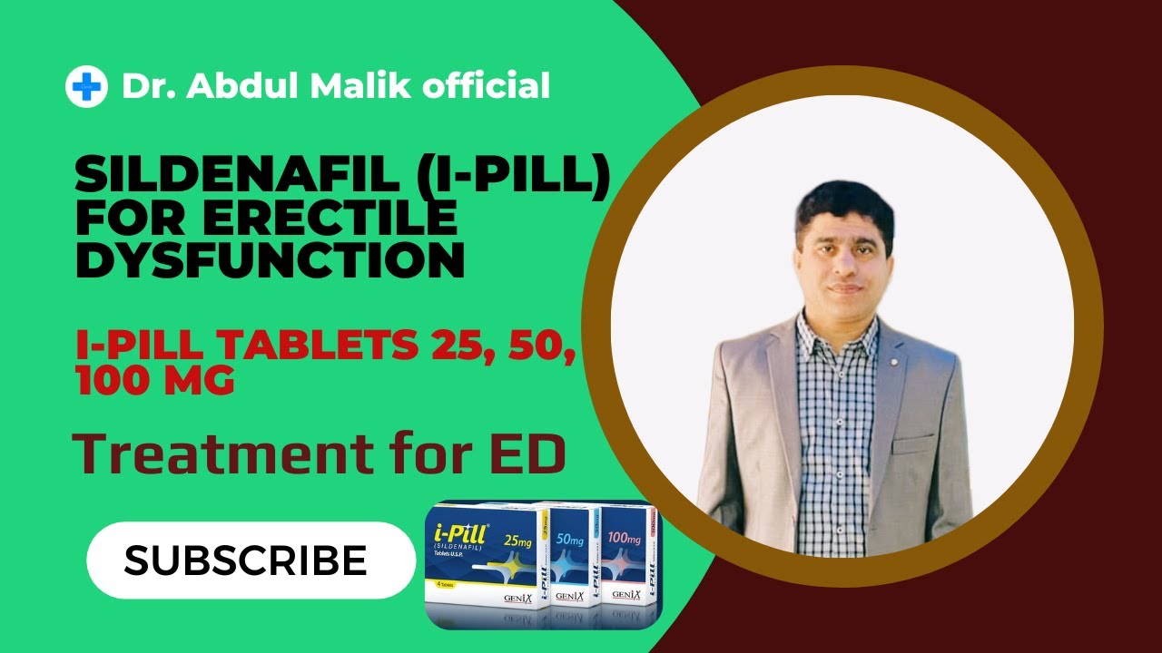 I-Pill Sildenafil tablets for erectile dysfunction l I-Pill tablets 25, 50 and 100 mg