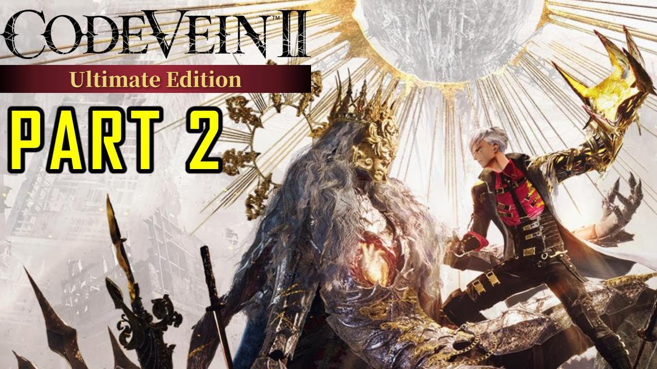 Code Vein 2: Part 2 - New Friends And Missions To Accomplish
