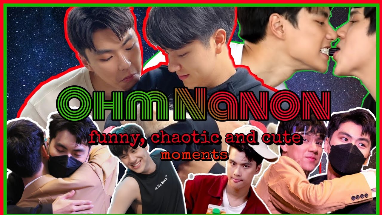 OhmNanon funny, chaotic and cute moments (part 4)