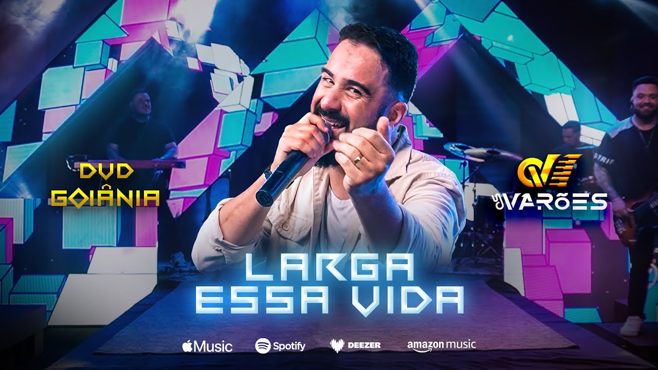 Larga Essa Vida - Os Varões  (DVD Goiânia)