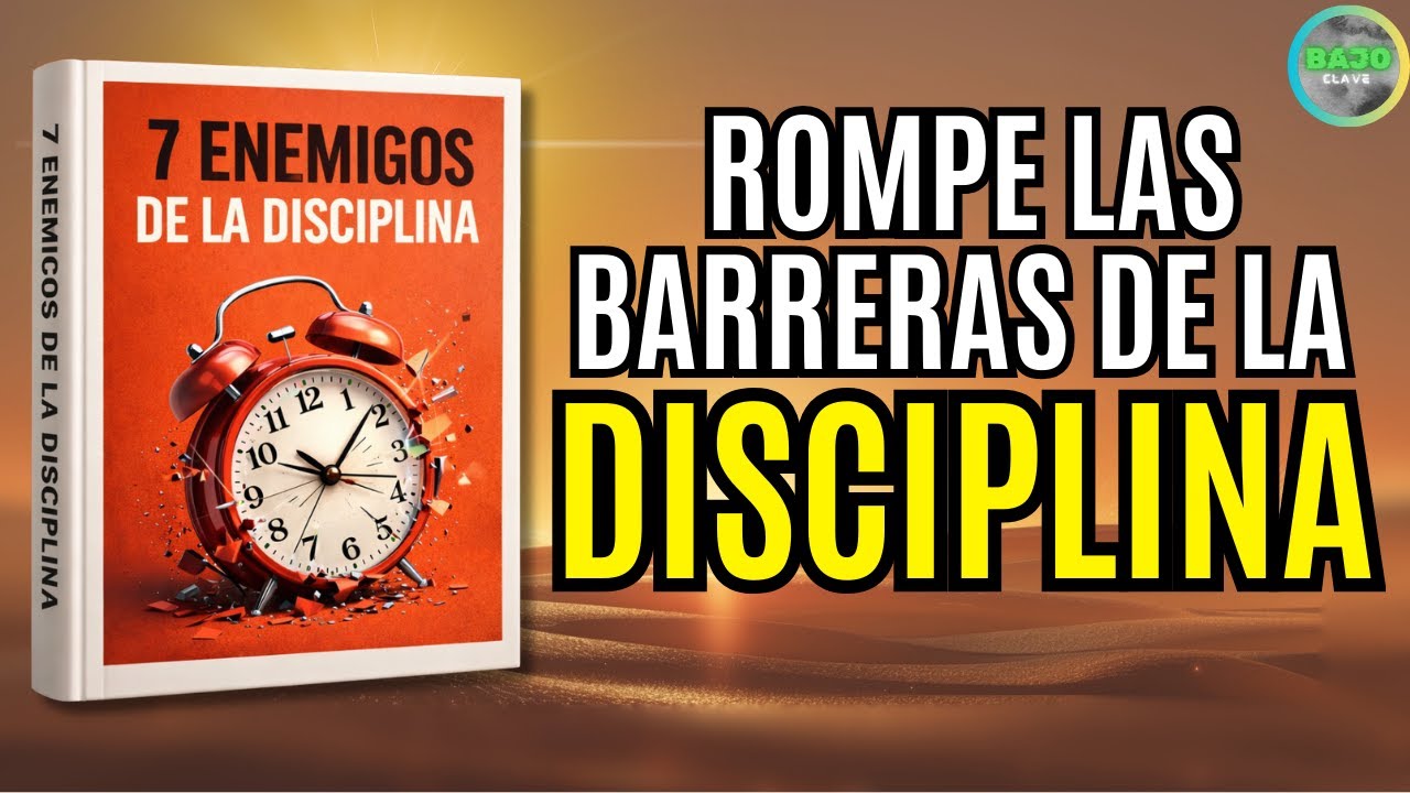 ¡Descubre los 7 enemigos que arruinan tu disciplina!